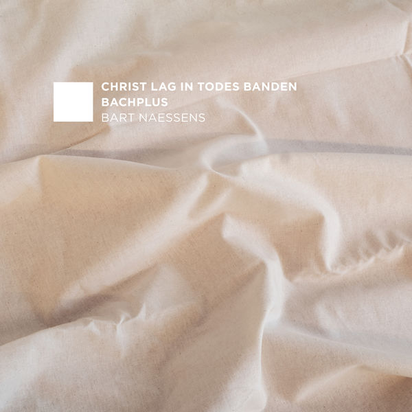 BachPlus - Christ lag in Todes Banden BachPlus - Christ lag in Todes Banden
