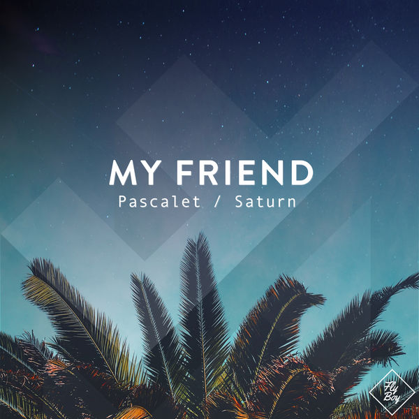 My Friend - Pascalet / Saturn My Friend - Pascalet / Saturn