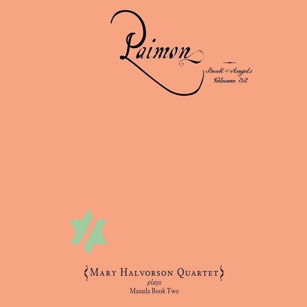 Mary Halvorson Quartet - Paimon: The Book of Angels Volume 32 Mary Halvorson Quartet - Paimon: The Book of Angels Volume 32
