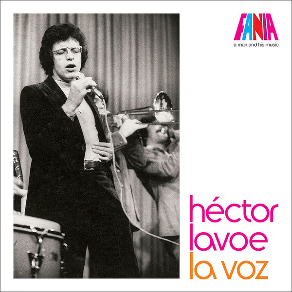 Hector Lavoe - A Man And His Music: La Voz Hector Lavoe - A Man And His Music: La Voz