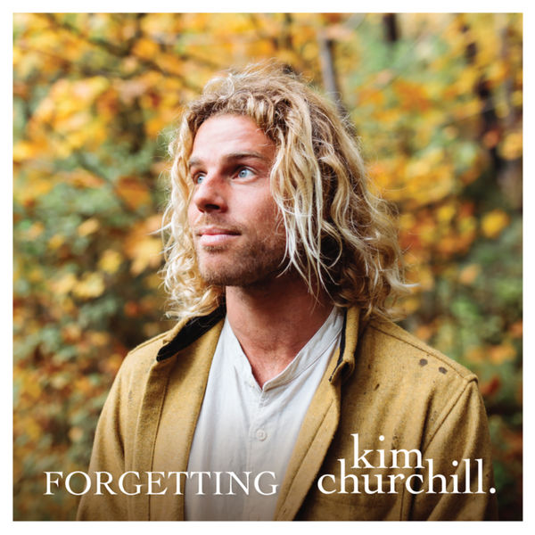Kim Churchill - Forgetting Kim Churchill - Forgetting