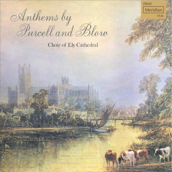 Choir of Ely Cathedral - Anthems by Purcell and Blow Choir of Ely Cathedral - Anthems by Purcell and Blow