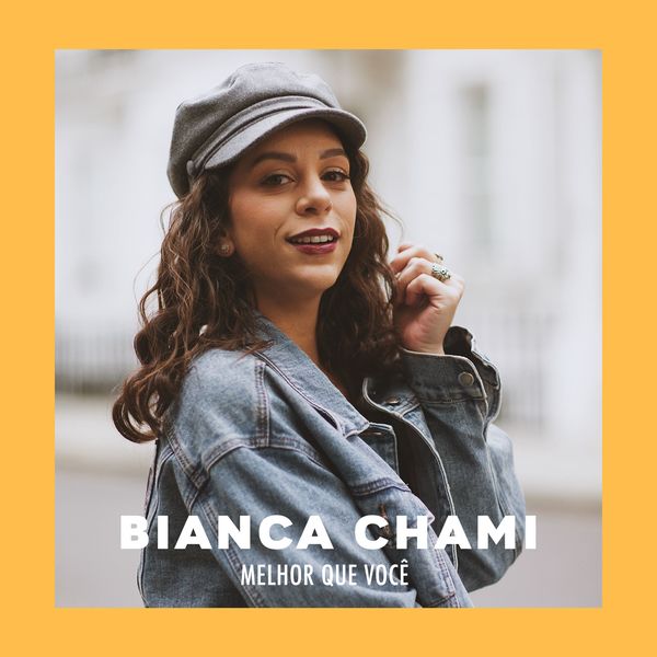 Bianca Chami|Melhor que você