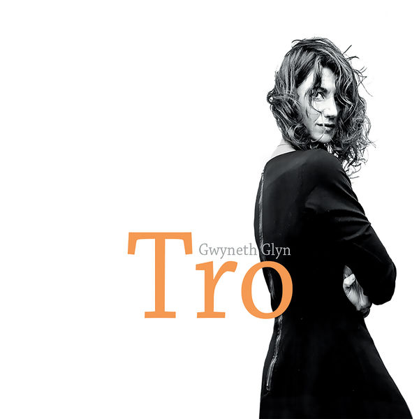 Gwyneth Glyn - Tro Gwyneth Glyn - Tro