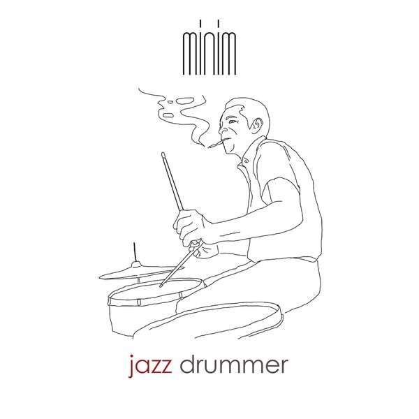Minim - Jazz Drummer Minim - Jazz Drummer
