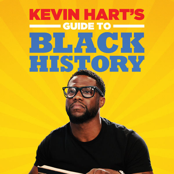 Kevin Hart - Kevin Hart's Guide to Black History Kevin Hart - Kevin Hart's Guide to Black History