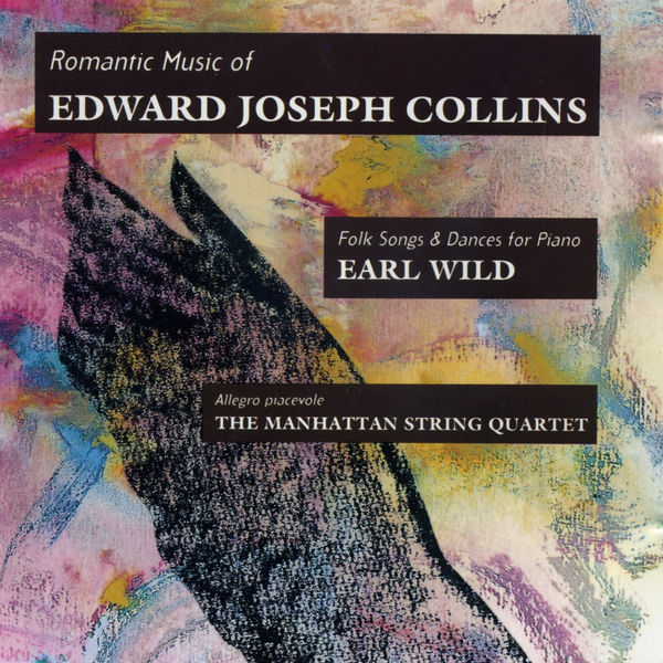 Earl Wild - Romantic Music of Edward Joseph Collins Earl Wild - Romantic Music of Edward Joseph Collins