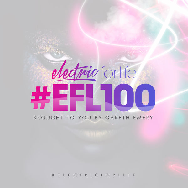 Gareth Emery - Electric For Life Episode 100 Gareth Emery - Electric For Life Episode 100