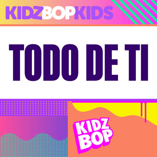 Kidz Bop Kids|Todo de Ti Kidz Bop Kids|Todo de Ti
