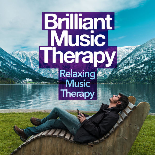 Relaxing Music Therapy - Brilliant Music Therapy Relaxing Music Therapy - Brilliant Music Therapy
