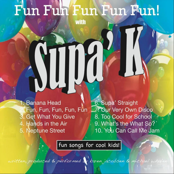 Karen Jacobsen|Fun Fun Fun Fun Fun with Supa K Karen Jacobsen|Fun Fun Fun Fun Fun with Supa K