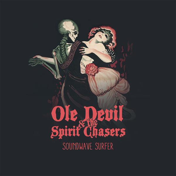 Ole Devil & The Spirit Chasers - Soundwave Surfer Ole Devil & The Spirit Chasers - Soundwave Surfer