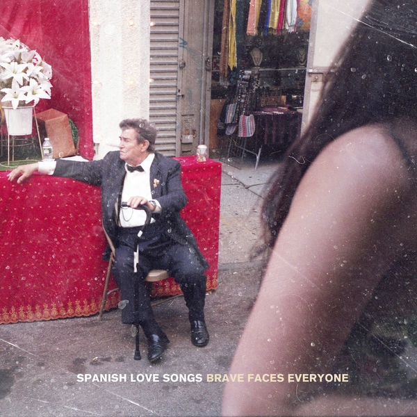 Spanish Love Songs - Brave Faces Everyone Spanish Love Songs - Brave Faces Everyone