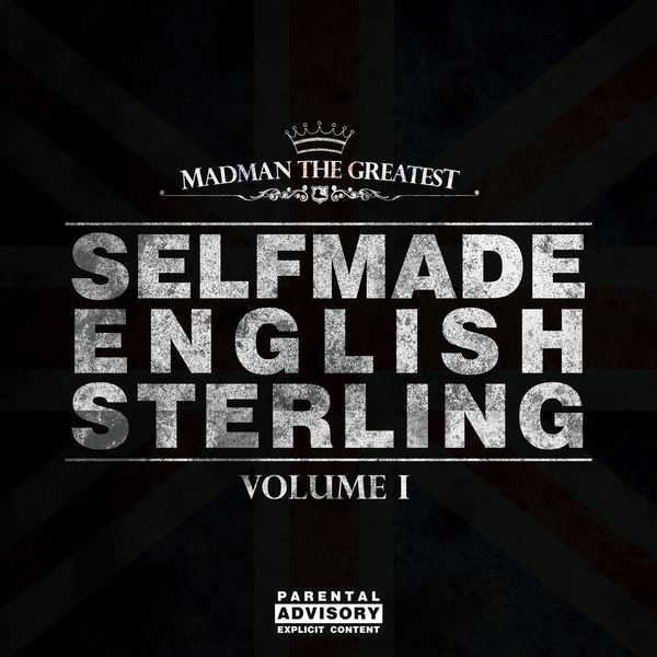 Madman the Greatest|Selfmade English Sterling, Vol. 1 Madman the Greatest|Selfmade English Sterling, Vol. 1