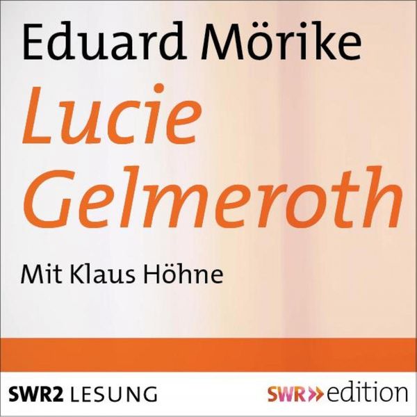 Eduard Mörike - Lucie Gelmeroth Eduard Mörike - Lucie Gelmeroth