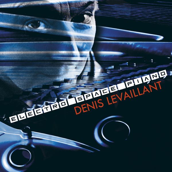 Denis Levaillant - Electro Space Piano Denis Levaillant - Electro Space Piano