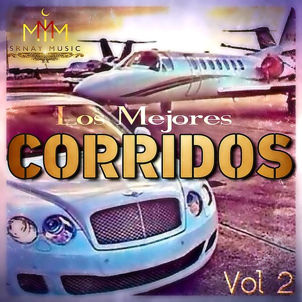 Various Artists - Los Mejores Corridos, Vol. 2 Various Artists - Los Mejores Corridos, Vol. 2