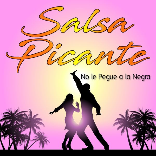 Salsa Picante|No Le Pegue a la Negra (Rebelión)