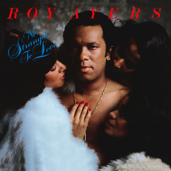 Roy Ayers - No Stranger To Love Roy Ayers - No Stranger To Love