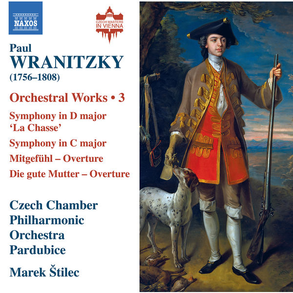 Czech Chamber Philharmonic Orchestra Pardubice|Wranitzky: Orchestral Works, Vol. 3 Czech Chamber Philharmonic Orchestra Pardubice|Wranitzky: Orchestral Works, Vol. 3