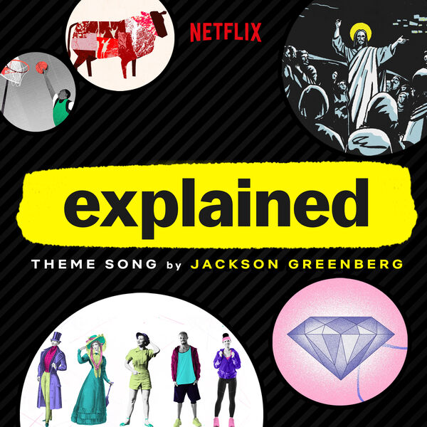 Jackson Greenberg|Explained Theme Song (Original Music From The Netflix Series) Jackson Greenberg|Explained Theme Song (Original Music From The Netflix Series)