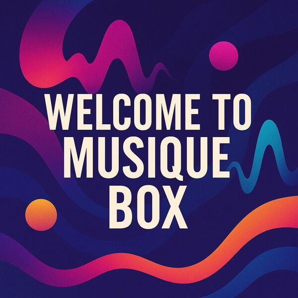 Welcome to Musique Box, Musique Box - Qobuz