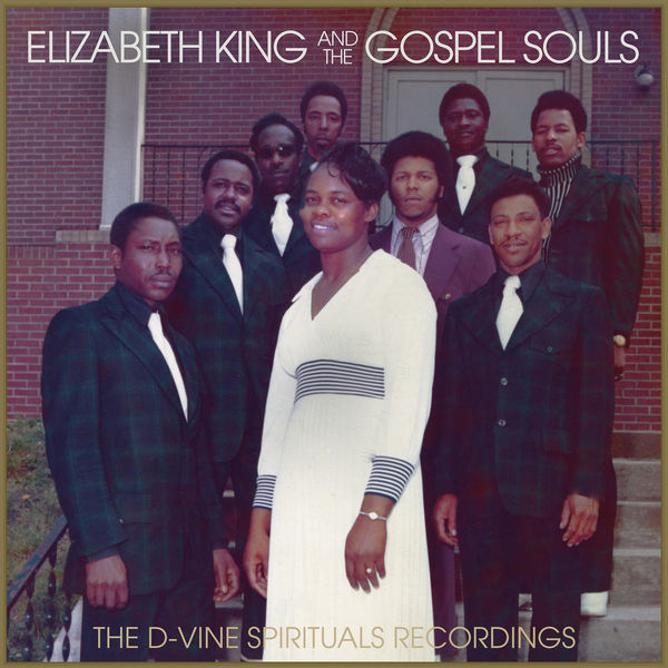 Elizabeth King & The Gospel Souls - The D-Vine Spirituals Recordings Elizabeth King & The Gospel Souls - The D-Vine Spirituals Recordings