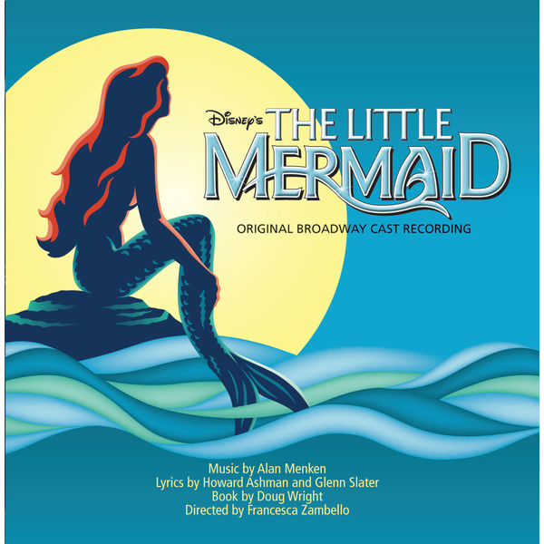 Original Cast - The Little Mermaid: Original Broadway Cast Recording Original Cast - The Little Mermaid: Original Broadway Cast Recording