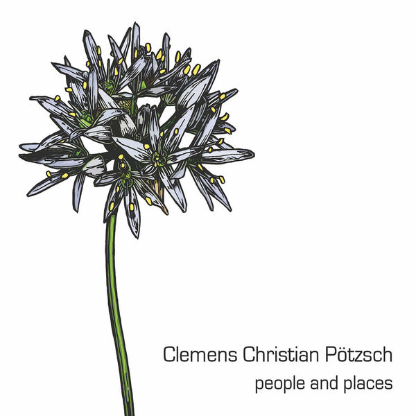 CLEMENS CHRISTIAN POETZSCH - People and Places CLEMENS CHRISTIAN POETZSCH - People and Places