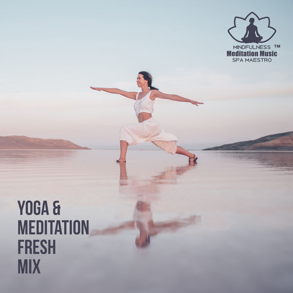 Mindfulness Meditation Music Spa Maestro|Yoga & Meditation Fresh Mix