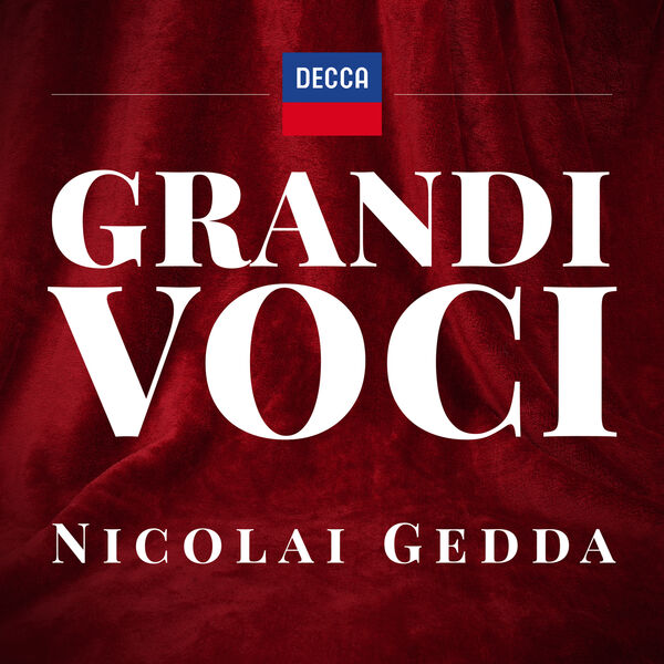 ニコライ・ゲッダ|GRANDI VOCI NICOLAI GEDDA Una collana dedicata con registrazioni originali Decca e Deutsche Grammophon rimasterizzate con le tecniche più moderne che ne garantiscono eccellenza tecnica e artistica