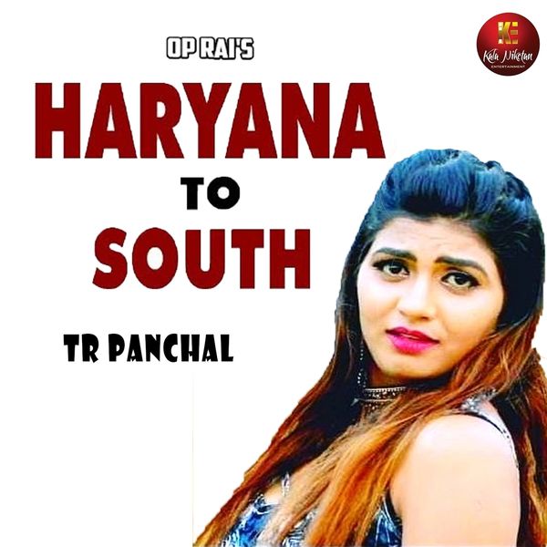 TR Panchal - Haryana to South TR Panchal - Haryana to South