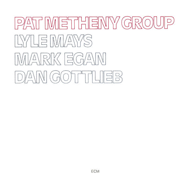 Pat Metheny Group - Pat Metheny Group Pat Metheny Group - Pat Metheny Group