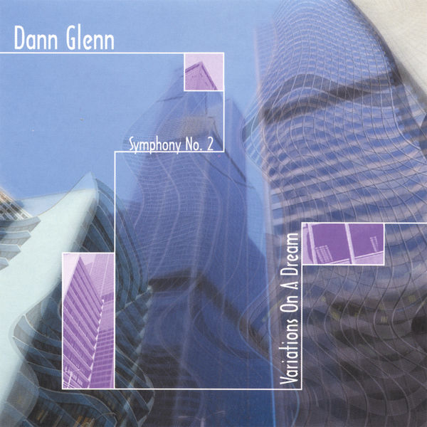 Album Symphony No 2 Variations On A Dream Dann Glenn By Dann Glenn Qobuz Download And Streaming In High Quality