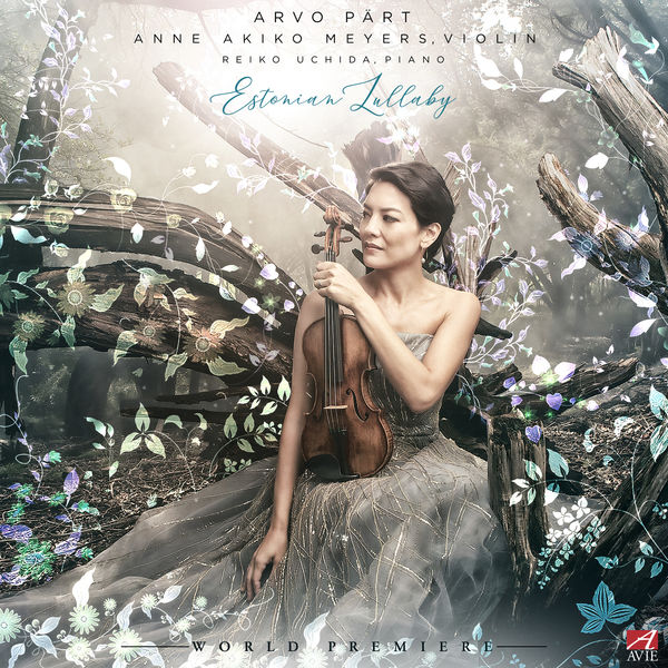 Anne Akiko Meyers - Arvo Pärt: Estonian Lullaby Anne Akiko Meyers - Arvo Pärt: Estonian Lullaby