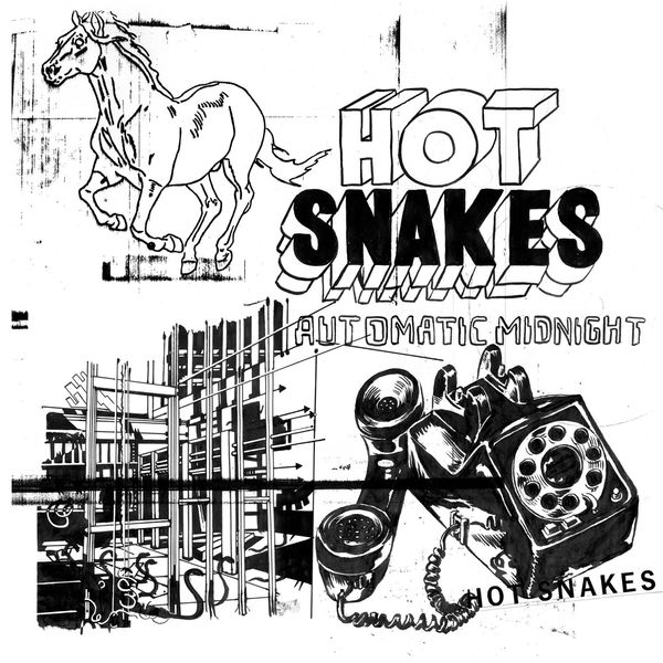 Hot Snakes - Automatic Midnight Hot Snakes - Automatic Midnight