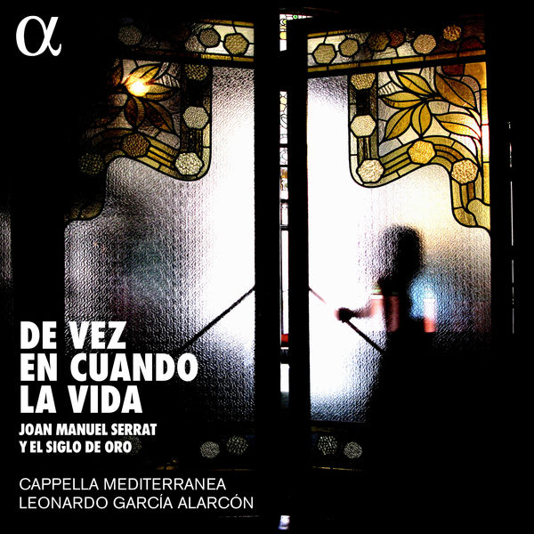 Capella Mediterranea - De vez en cuando la vida: Joan Manuel Serrat y el siglo de oro Capella Mediterranea - De vez en cuando la vida: Joan Manuel Serrat y el siglo de oro