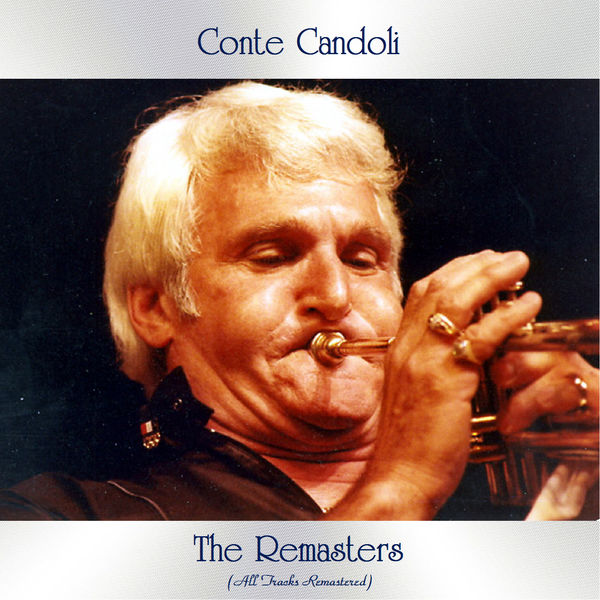 Conte Candoli|The Remasters (All Tracks Remastered) Conte Candoli|The Remasters (All Tracks Remastered)
