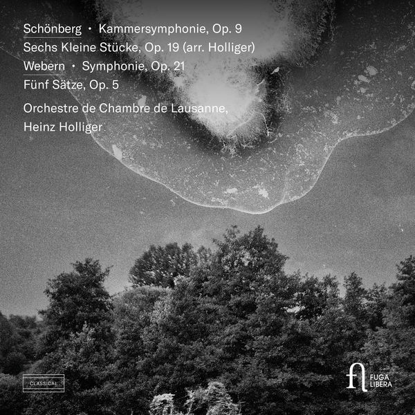 Orchestre De Chambre De Lausanne|Schönberg: Kammersymphonie Op. 9, Sechs Kleine Stücke, Op. 19 (Arr. Holliger) - Webern: Symphonie, Op. 21, Fünf Sätze, Op. 5