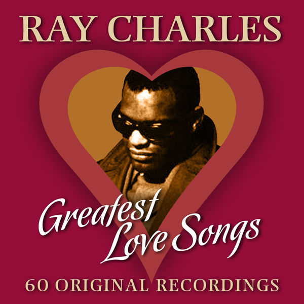 Ray Charles - 60 Greatest Love Songs Ray Charles - 60 Greatest Love Songs