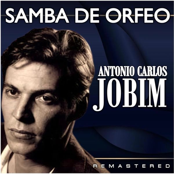 Antonio Carlos Jobim|Manha de Carnaval  (Remastered)