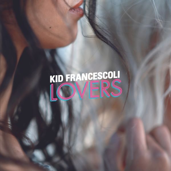 Kid Francescoli - Lovers Kid Francescoli - Lovers