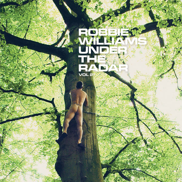 Robbie Williams|Under The Radar, Vol. 2 (Deluxe) Robbie Williams|Under The Radar, Vol. 2 (Deluxe)