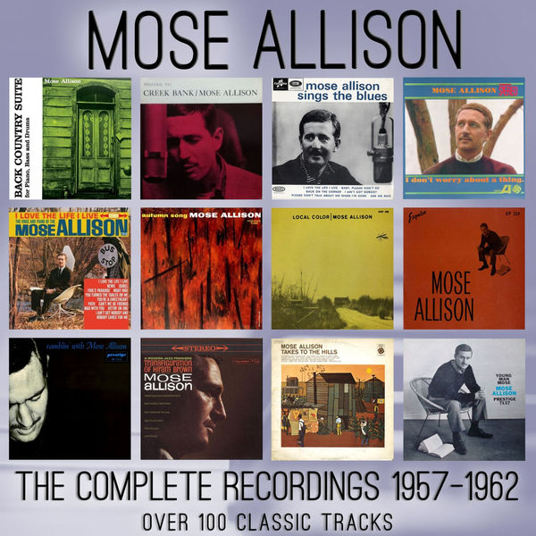 Mose Allison - The Complete Recordings: 1957 - 1962 Mose Allison - The Complete Recordings: 1957 - 1962