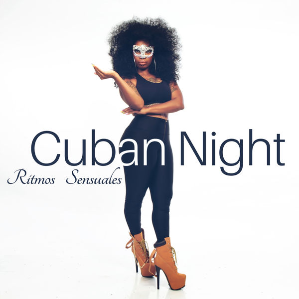 Cuban Latin Collection|Cuban Night: Ritmos Sensuales, Latin Lounge & Club del Mar, Bachata, Rumba, Summer Paradise Vibes