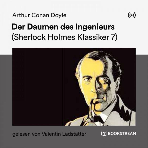 Sherlock Holmes - Der Daumen des Ingenieurs (Sherlock Holmes Klassiker 7) Sherlock Holmes - Der Daumen des Ingenieurs (Sherlock Holmes Klassiker 7)