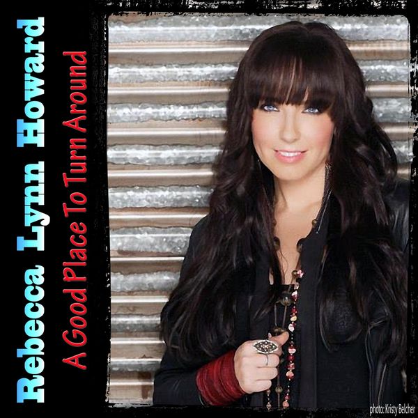 Rebecca Lynn-Howard|A Good Place to Turn Around Rebecca Lynn-Howard|A Good Place to Turn Around