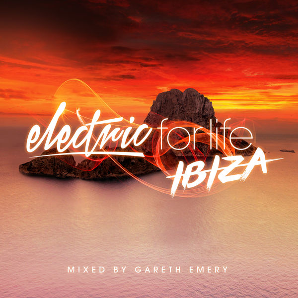 Gareth Emery|Electric For Life - Ibiza (Mixed by Gareth Emery)