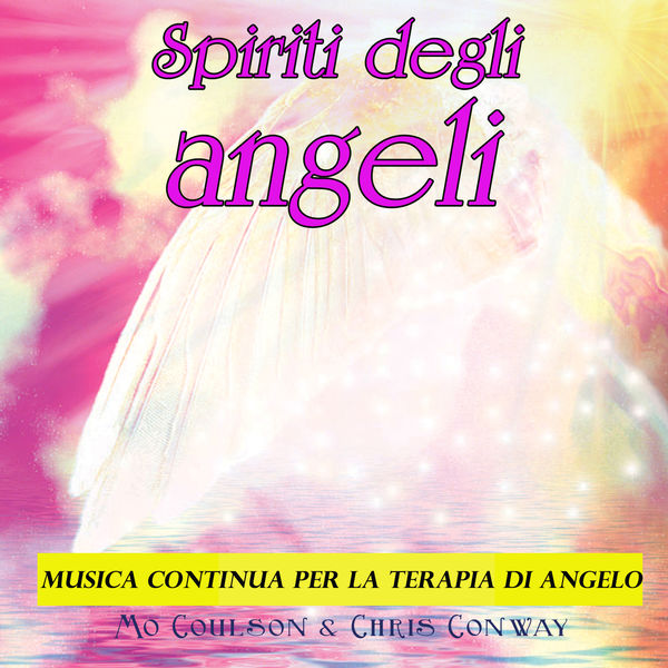 Mo Coulson - Spiriti degli angeli: musica continua per la terapia di angelo Mo Coulson - Spiriti degli angeli: musica continua per la terapia di angelo