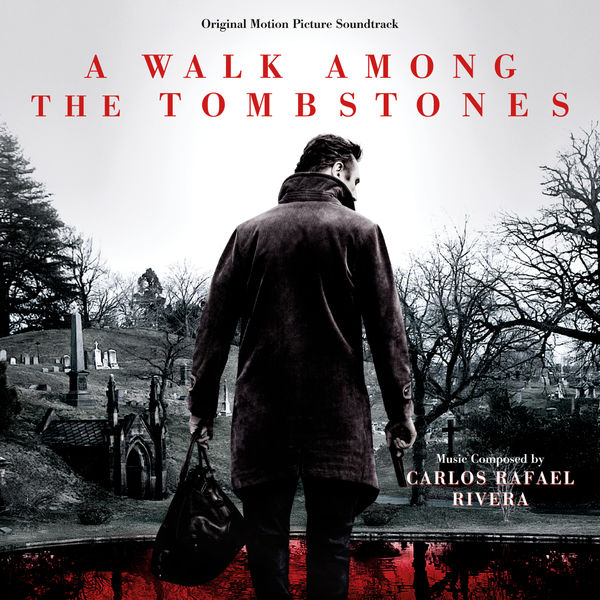 Carlos Rafael Rivera|A Walk Among the Tombstones (Original Motion Picture Soundtrack)